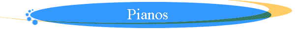 Pianos